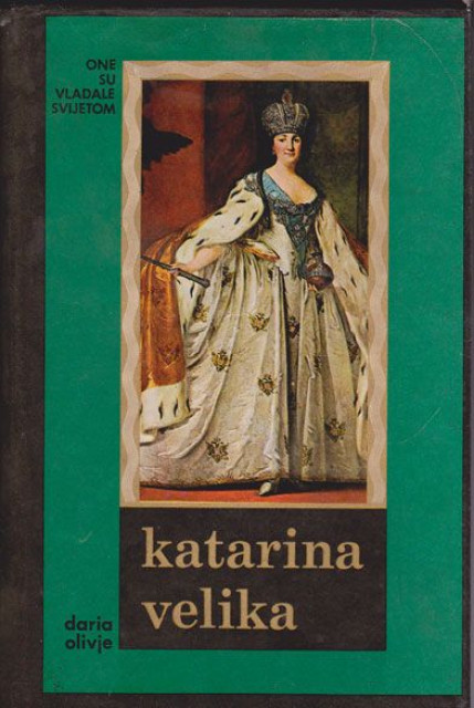 Katarina velika - Darija Olivje