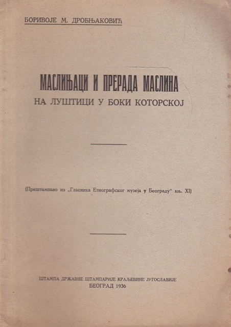 Maslinjaci i prerada maslina na Luštici u Boki Kotorskoj - Borivoje M. Drobnjaković 1936