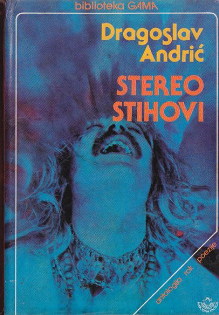 Stereo stihovi (antologija rok-poezije) - Dragoslav Andrić