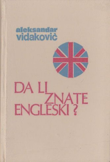 Da li znate Engleski? Praktičan priručnik za učenje engleskog jezika - Aleksandar Vidaković