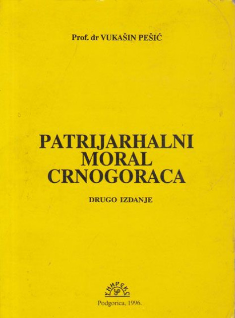 Patrijarhalni moral Crnogoraca - Vukašin Pešić