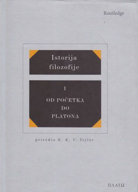 Istorija filozofije - Od početka do Platona - Priredio K. K. V. Tejlor