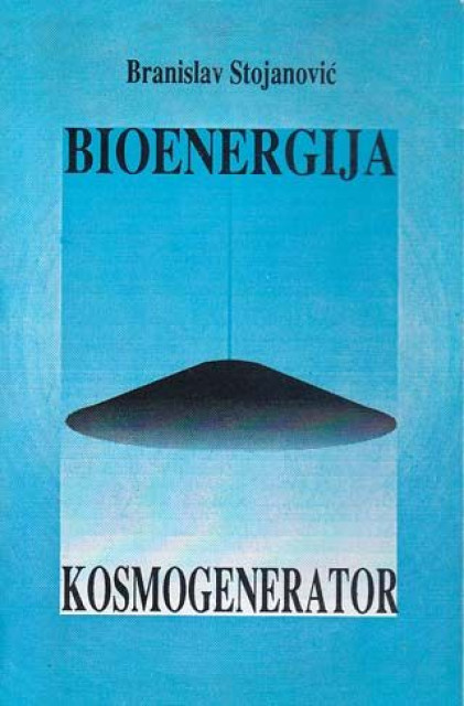 Bioenergija - Kosmogenerator - Branislav Stojanović