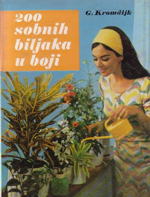 200 sobnih biljaka u boji - G. Kromdijk