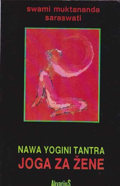 Joga za žene - Nawa Yogini Tantra - Swami Muktananda Saraswati