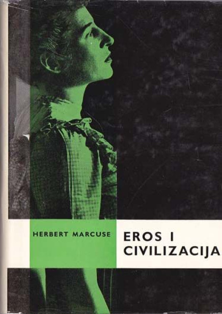 Eros i civilizacija (Filozofsko istraživanje Freuda) - Herbert Markuze
