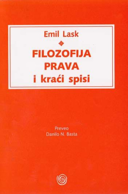 Filozofija prava i kraći spisi - Emil Lask