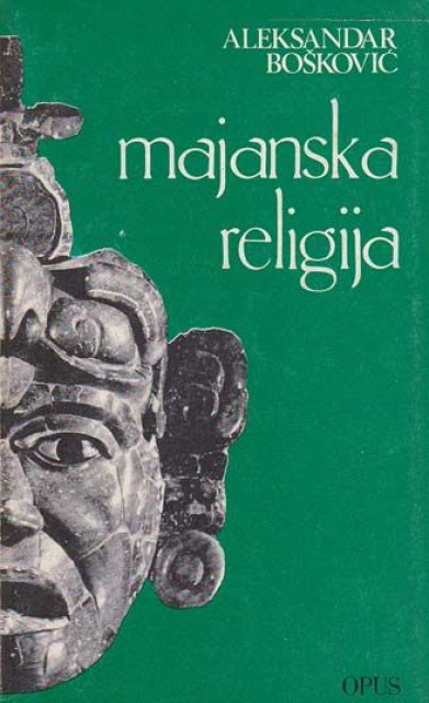 Majanska religija - Aleksandar Bošković