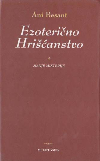 Ezoterično Hrišćanstvo ili manje misterije - Ani Besant