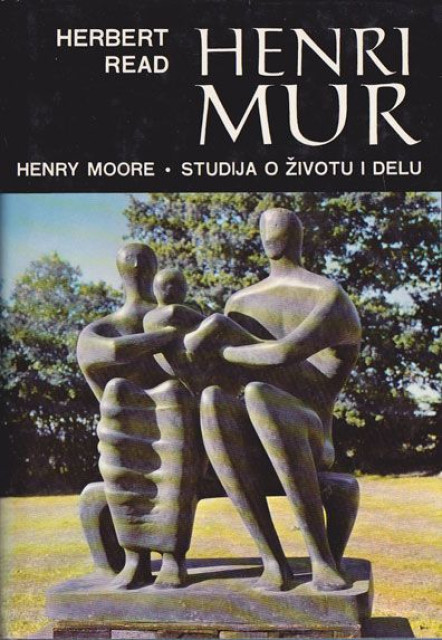 Henri Mur - Herbert Read (Henry Moore : Studija o životu i delu)