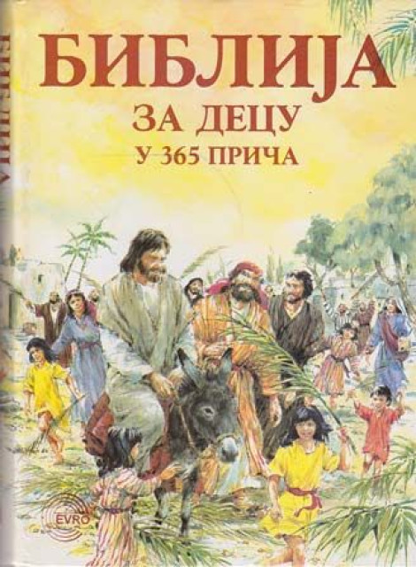 Biblija za decu u 365 priča - Prevod Radoslav Mirosavljev