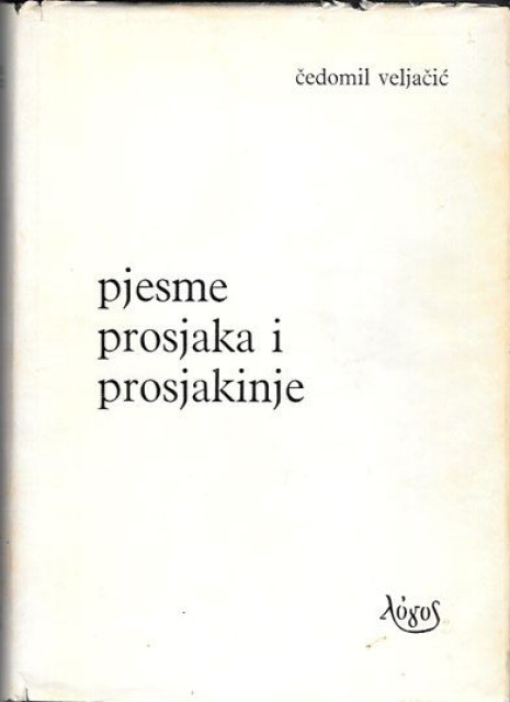 Pjesme prosjaka i prosjakinja, izbor iz rane buddhističke poezije - Čedomil Veljačić