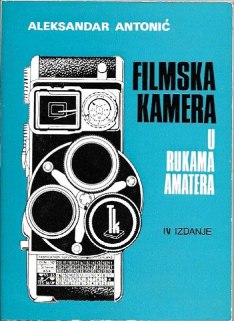 Filmska kamera u rukama amatera - Aleksandar Antonić