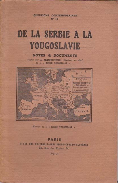 De la Serbie a la Yougoslavie: Notes & documents - A. Arnaoutovitch (1919)