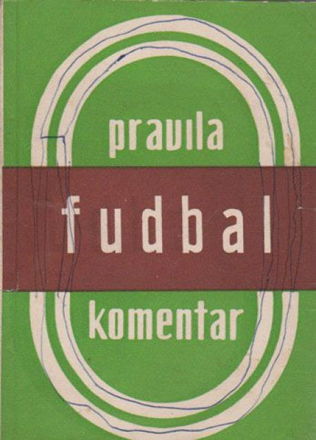 Fudbal, pravila igre - Dušan Cvetković (1965)