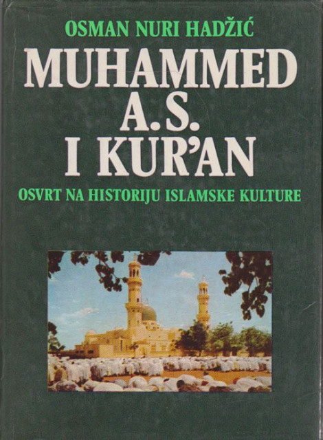 Muhammed A.S. i Kuran (osvrt na historiju islamske kulture) - Osman Nuri Hadžić