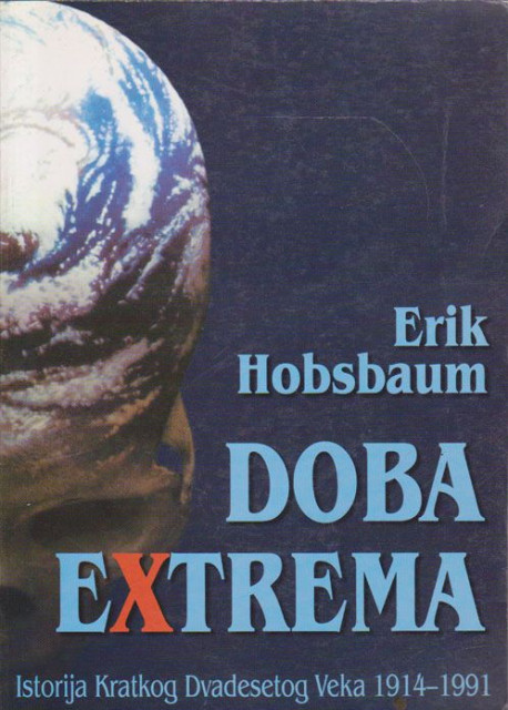 Doba ekstrema (Istorija kratkog dvadesetog veka 1914-1991) - Erik Hobsbaum