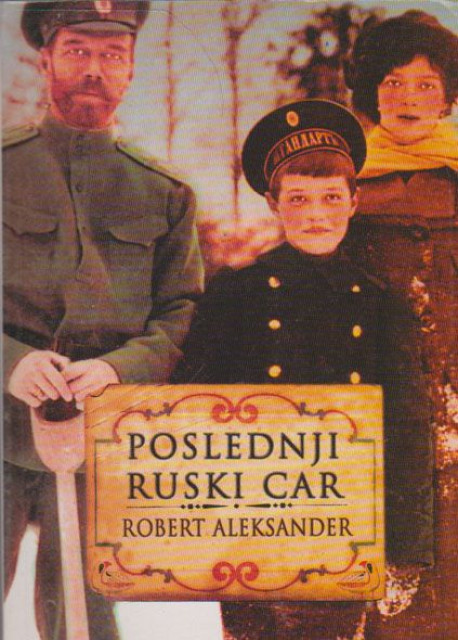 Poslednji ruski car - Robert Aleksander