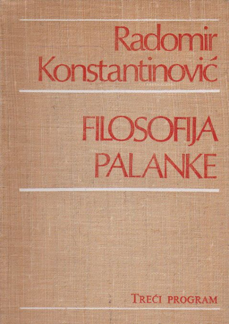 Filosofija palanke - Radomir Konstantinović