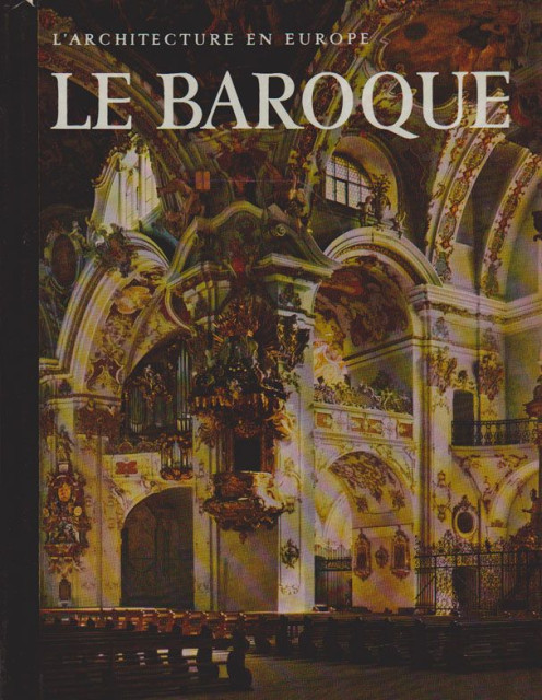 L&#039;architecture en Europe. Le Baroque  - Harald Busch, Bernd Lohse