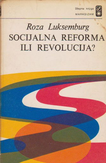 Socijalna reforma ili revolucija - Roza Luksemburg