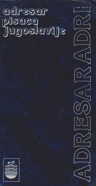 Adresar pisaca Jugoslavije - Gordana Granić, Milorad Grujić, Branka Jakšić, Rajko Radulović, Jovan Stepanov, Marko Stepanov, Elza Vuletić, Slobodan Vuletić Adresar pisaca Jugoslavije - Gordana Granić, Milorad Grujić, Branka Jakšić, Rajko Radulović, Jovan Stepanov, Marko Stepanov, Elza Vuletić, Slobodan Vuletić