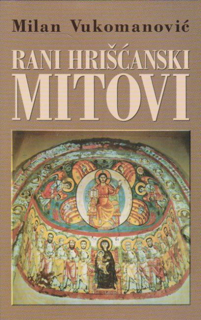 Rani hrišćanski mitovi - Milan Vukomanović