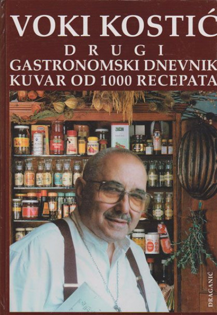 Drugi gastronomski dnevnik, kuvar od 1000 recepata - Voki Kostić