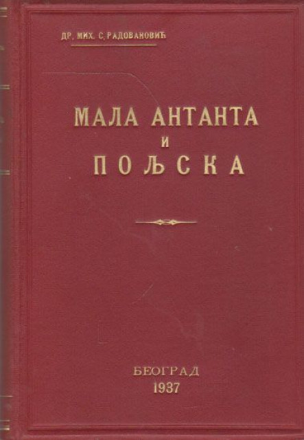 Mala Antanta i Poljska (političko-etnička razmatranja) - Dr. Mih. S. Radovanović (1937)