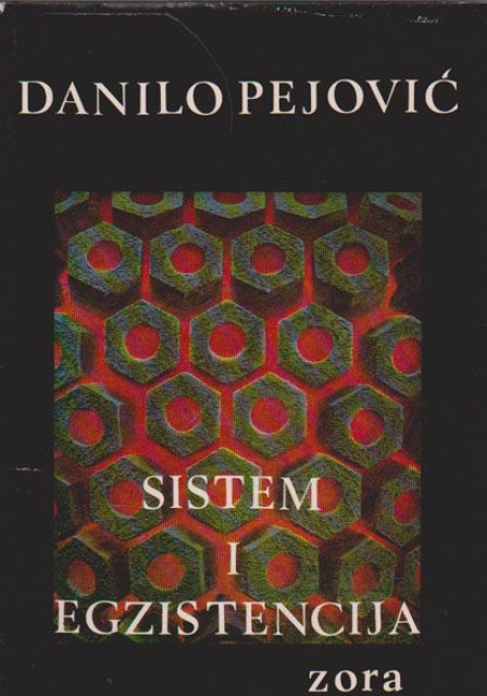 Sistem i egzistencija, um i neum u suvremenoj filozofiji - Danilo Pejović