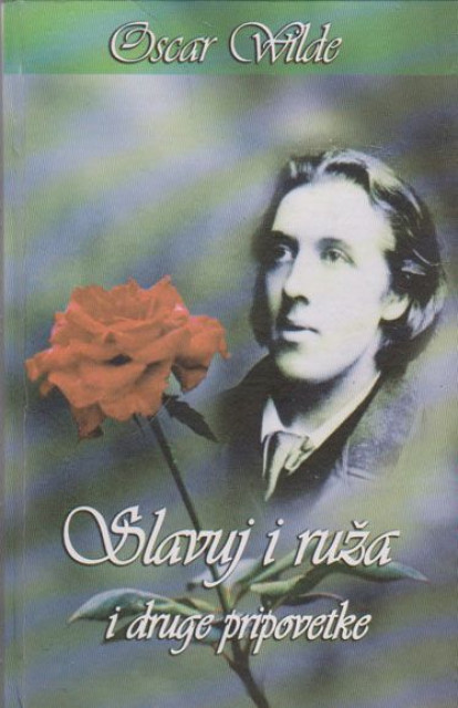 Slavuj i ruža i druge pripovetke - Oskar Vajld