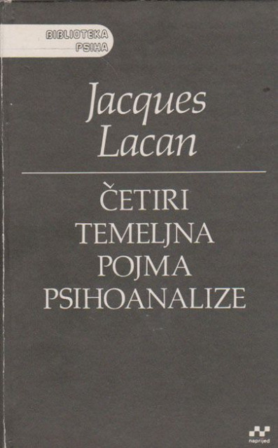Četiri temeljna pojma psihoanalize - Jacques Lacan