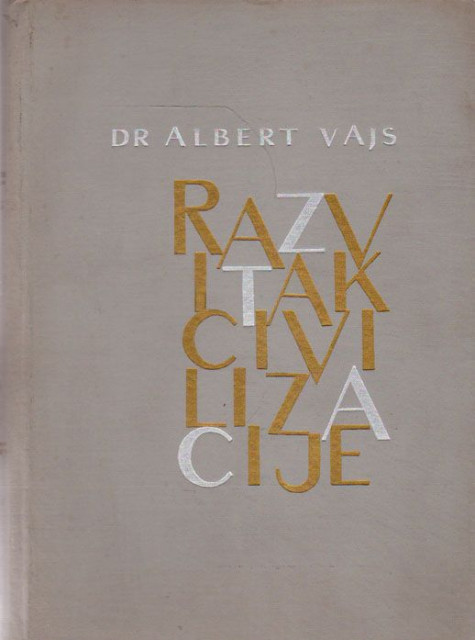 Razvitak civilizacije - Dr Albert Vajs