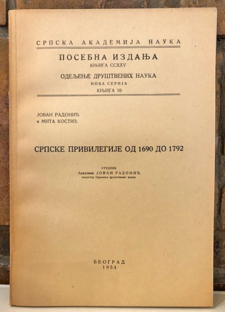 Srpske privilegije 1690-1792 - Jovan Radonić, Mita Kostić