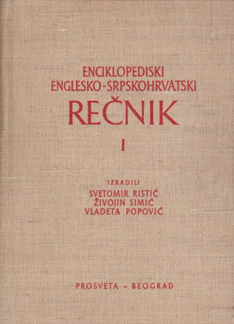 Enciklopediski englesko-srpskohrvatski rečnik 1-2 - Svetomir Ristić, Živojin Simić, Vladeta Popović