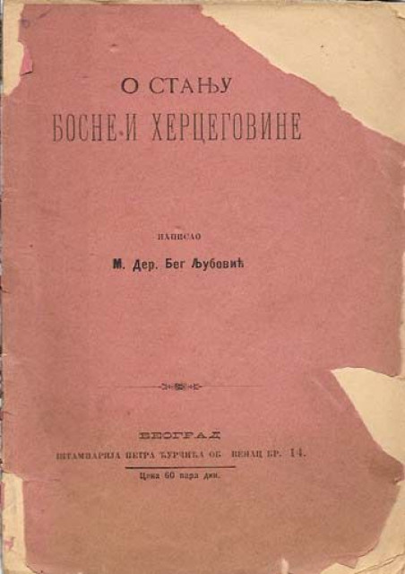 O stanju Bosne i Hercegovine - napisao M. Derviš Beg Ljubović (Muhamedanac) 1895