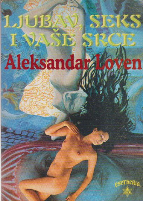 Ljubav, seks i vaše srce - Aleksandar Loven