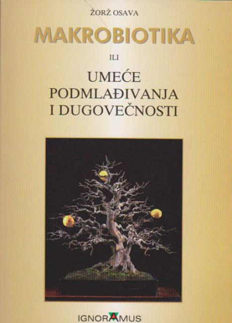 Makrobiotika ili umeće podmlađivanja i dugovečnosti - Žorž Osava