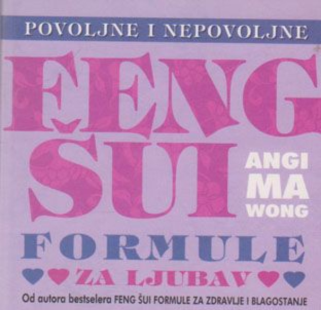 Povoljne i nepovoljne Feng Šui formule za ljubav - Angi Ma Wong
