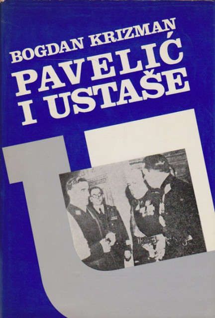 Pavelić i ustaše - Bogdan Krizman