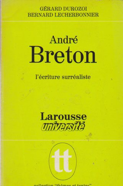 Andre Breton : L&#039;ecriture surrealiste - Durozoi, Gerard