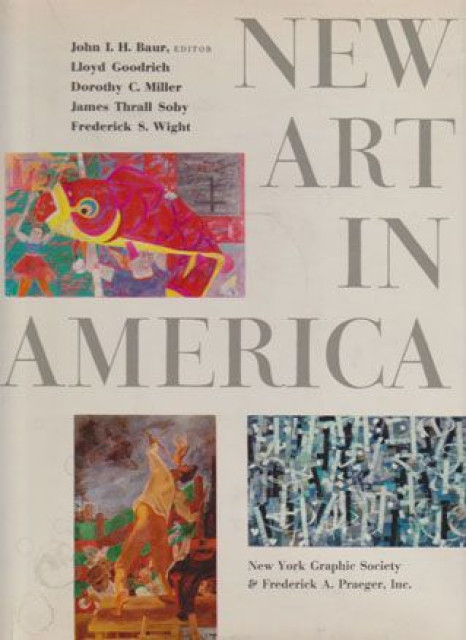 New Art in America : Fifty Painters of the 20th Century - Baur, John I. H. (editor)