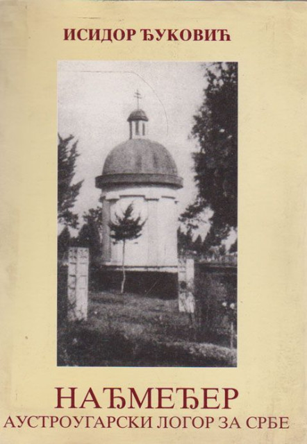 Nađmeđer, austrougarski logor za Srbe 1914-1918 - Isidor Đuković