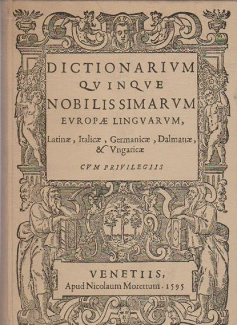 Rječnik pet najuglednijih evropskih jezika - Faust Vrančić (Dictionarivm qvinqve Nobilissimarvm evropae lingvarvm: 1595)
