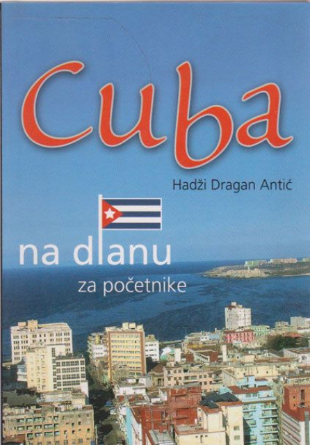 Cuba na dlanu: za početnike - Hadži Dragan Antić