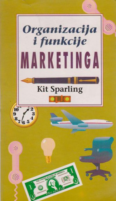 Organizacija i funkcije marketinga - Kit Sparling