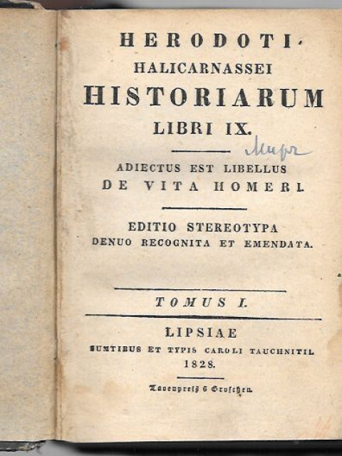 Herodoti Halicarnassei Historiarum - Adiectus est libellus de vita Homeri, Lib. IX Tom I (1828)