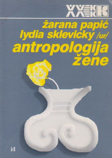 Antropologija žene - Žarana Papić, Lydia Sklevicky