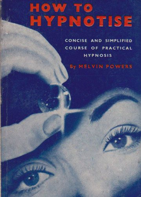 How to Hypnotise - Melvin Powers