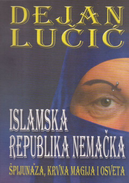 Islamska republika Nemačka I : Nostradamusovo prokletstvo - Dejan Lučić